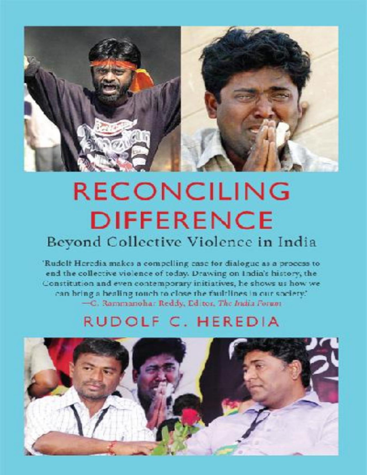 Reconciling Difference Beyond Collective Violence In India Rudi Heredia Heredia