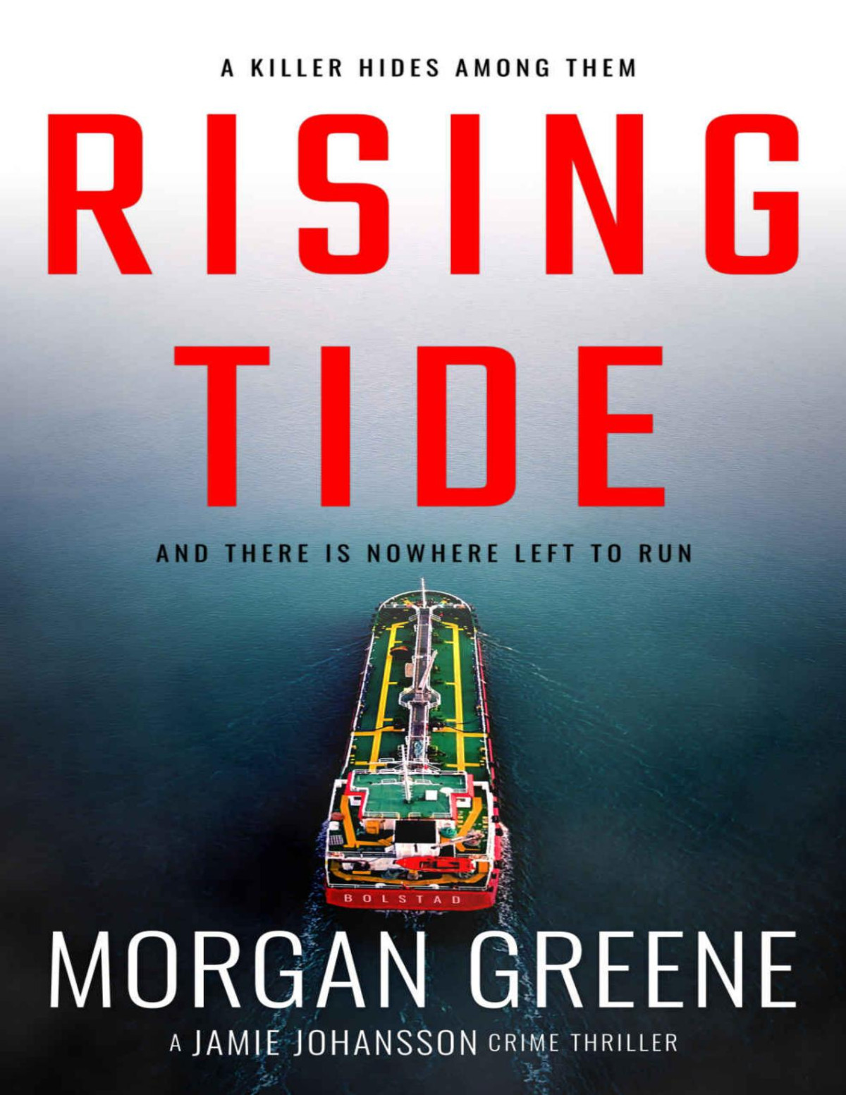 Rising Tide A Brutal Edgeofyourseat Thriller With A Killer Twist Di Jamie Johansson Book 2 Morgan Greene Greene