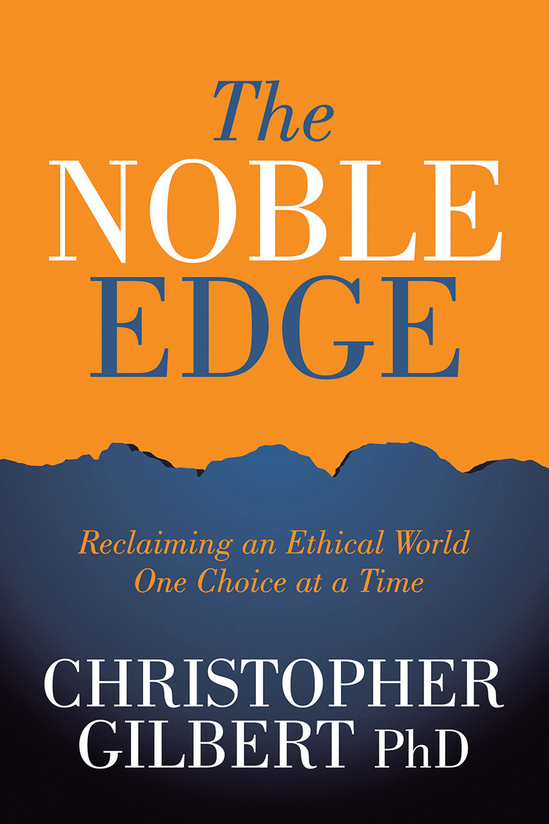 The Noble Edge Phd Christopher Gilbert Christopher Gilbert Phd