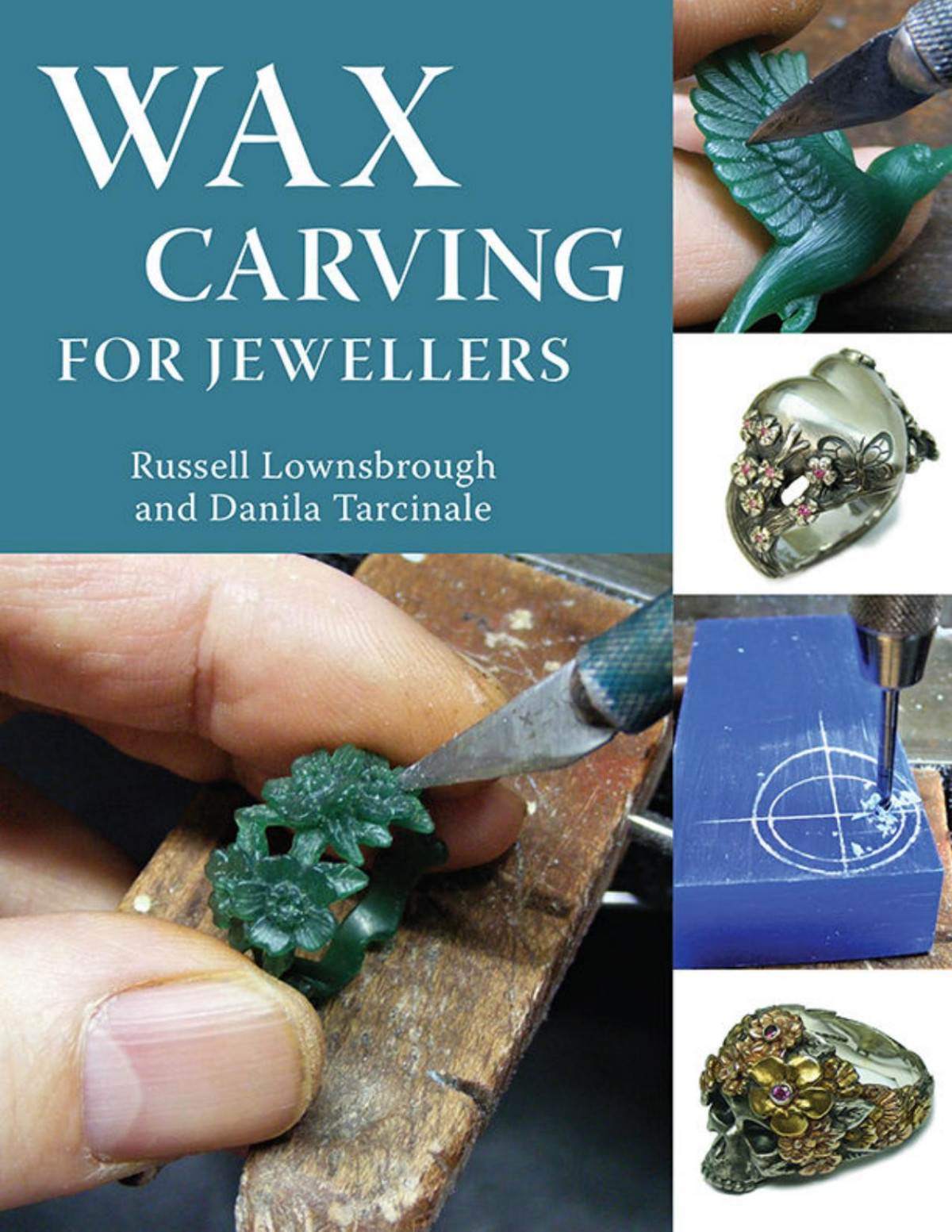 Wax Carving For Jewellers Russell Lownsbrough Danila Tarcinale