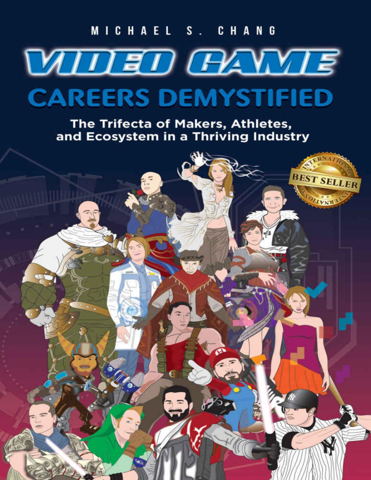 Video Game Careers Demystified Chang Michael Chang Michael Chang
