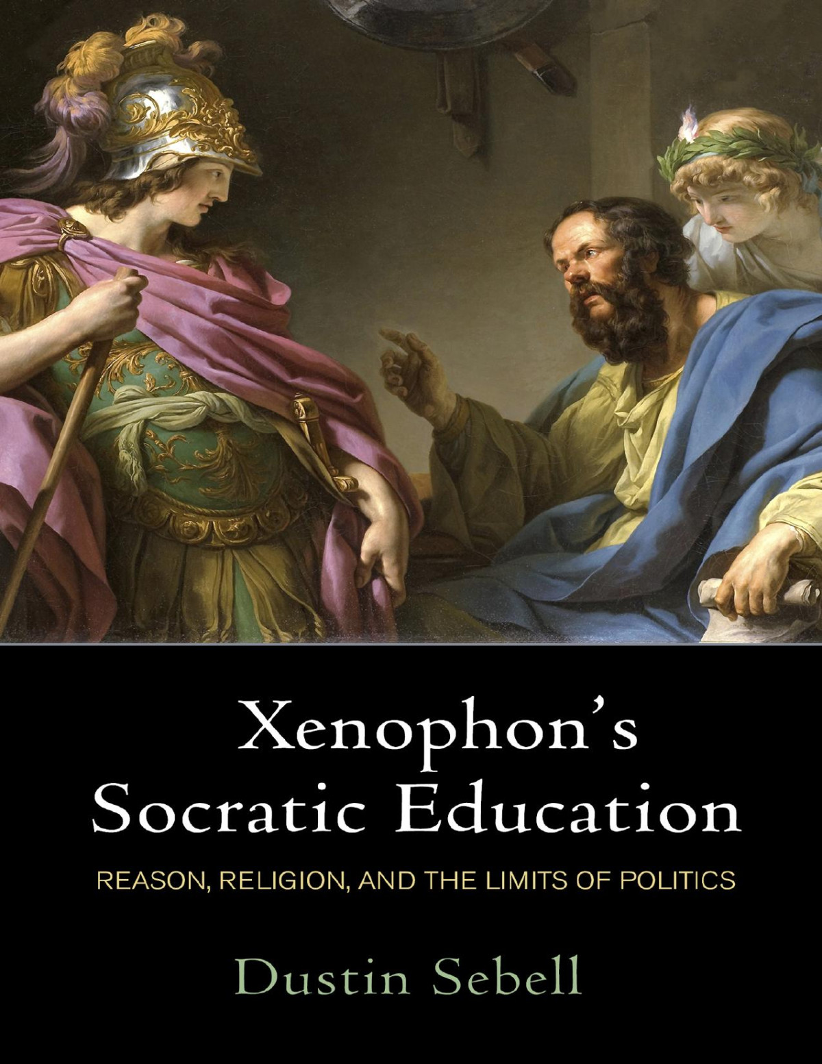 Xenophons Socratic Education Dustin Sebell Dustin Sebell