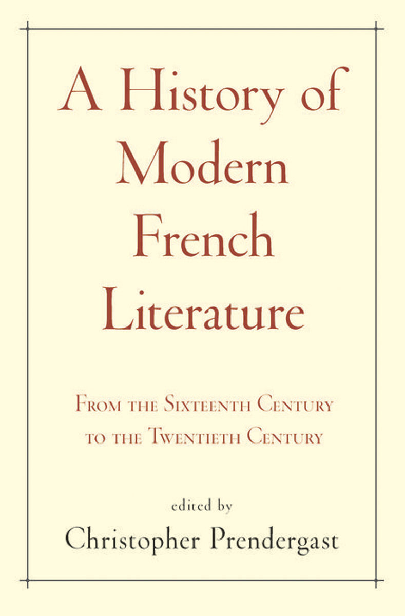 A History Of Modern French Literature Christopher Prendergast
