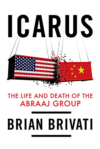 Icarus The Life And Death Of The Abraaj Group Brivati Brian