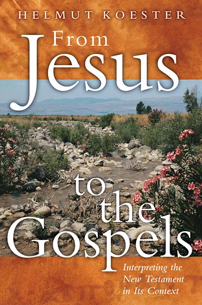 From Jesus To The Gospels Interpreting The New Testament In Its Context Helmut Koester Koester