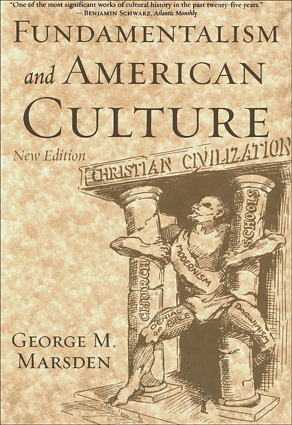 Fundamentalism And American Culture George M Marsden Marsden