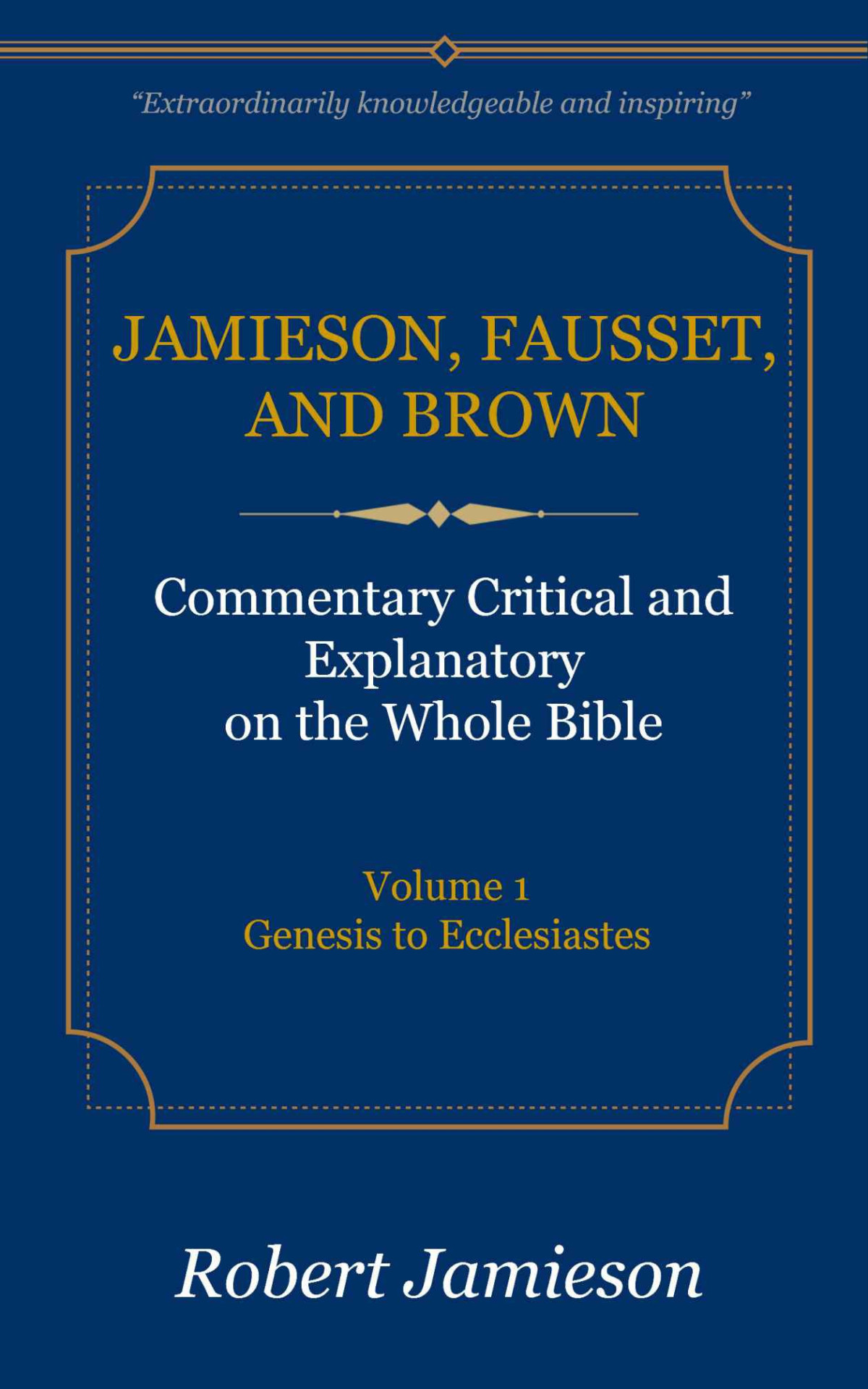 Genesis Ecclesiastes Jfbc Robert Jamieson A R Fausset David Brown Jamieson