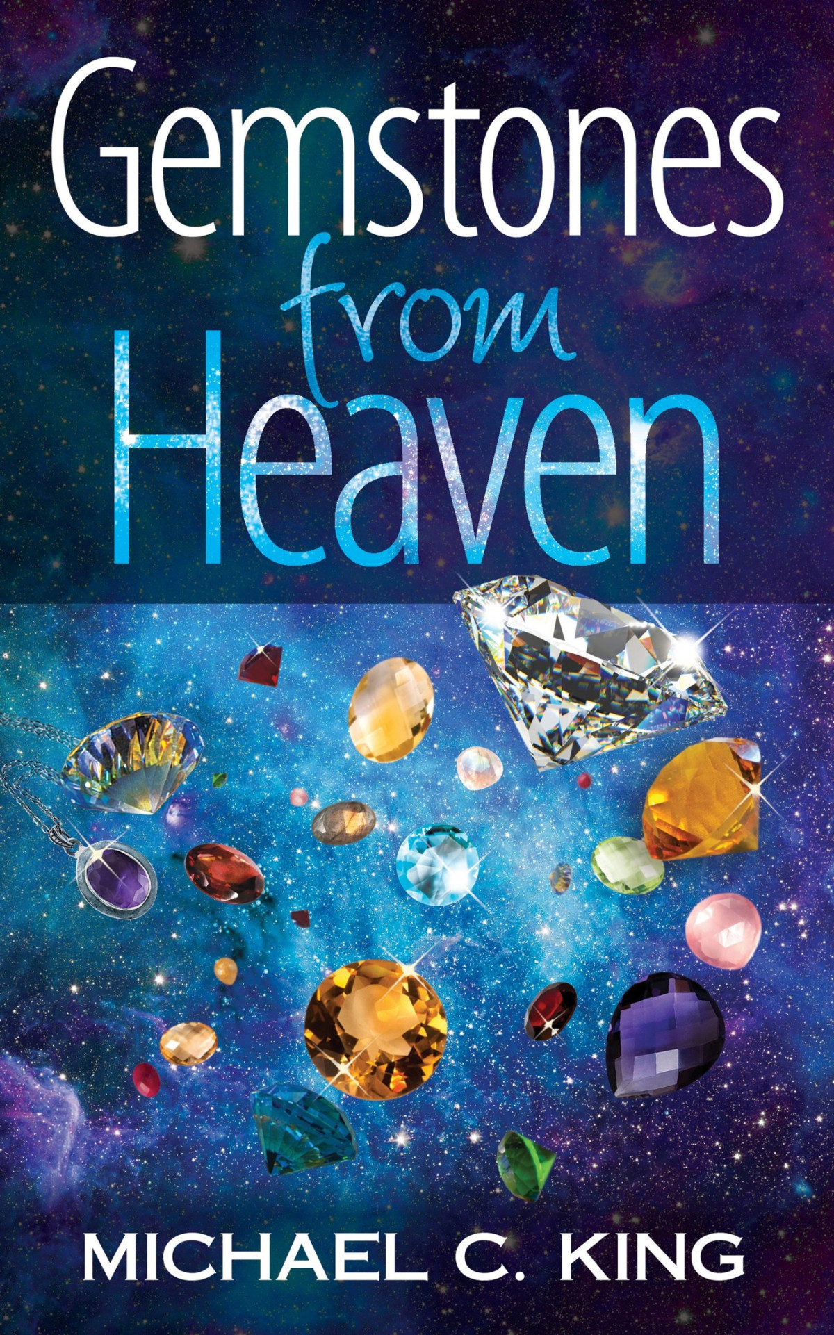 Gemstones From Heaven God Signs Book 1 Michael King King Michael