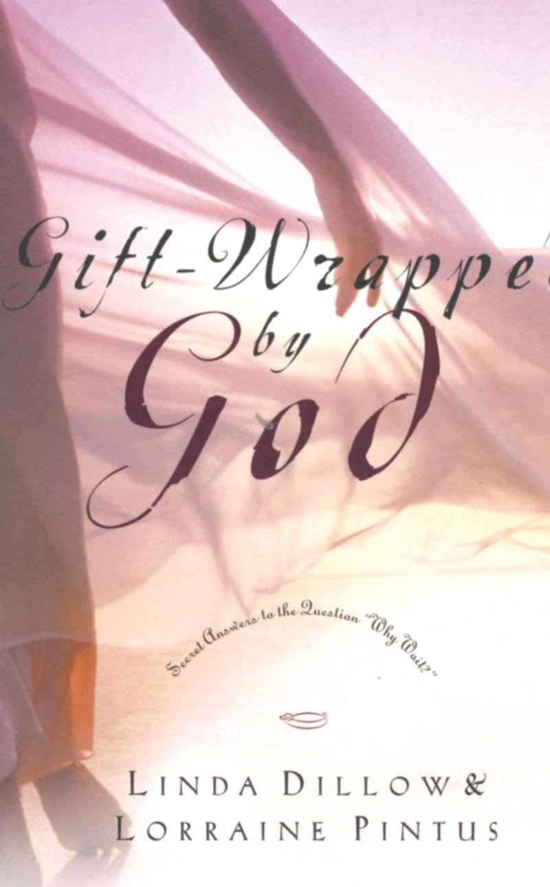 Giftwrapped By God Secret Answers To The Question Why Wait Linda Dillow Lorraine Pintus Dillow