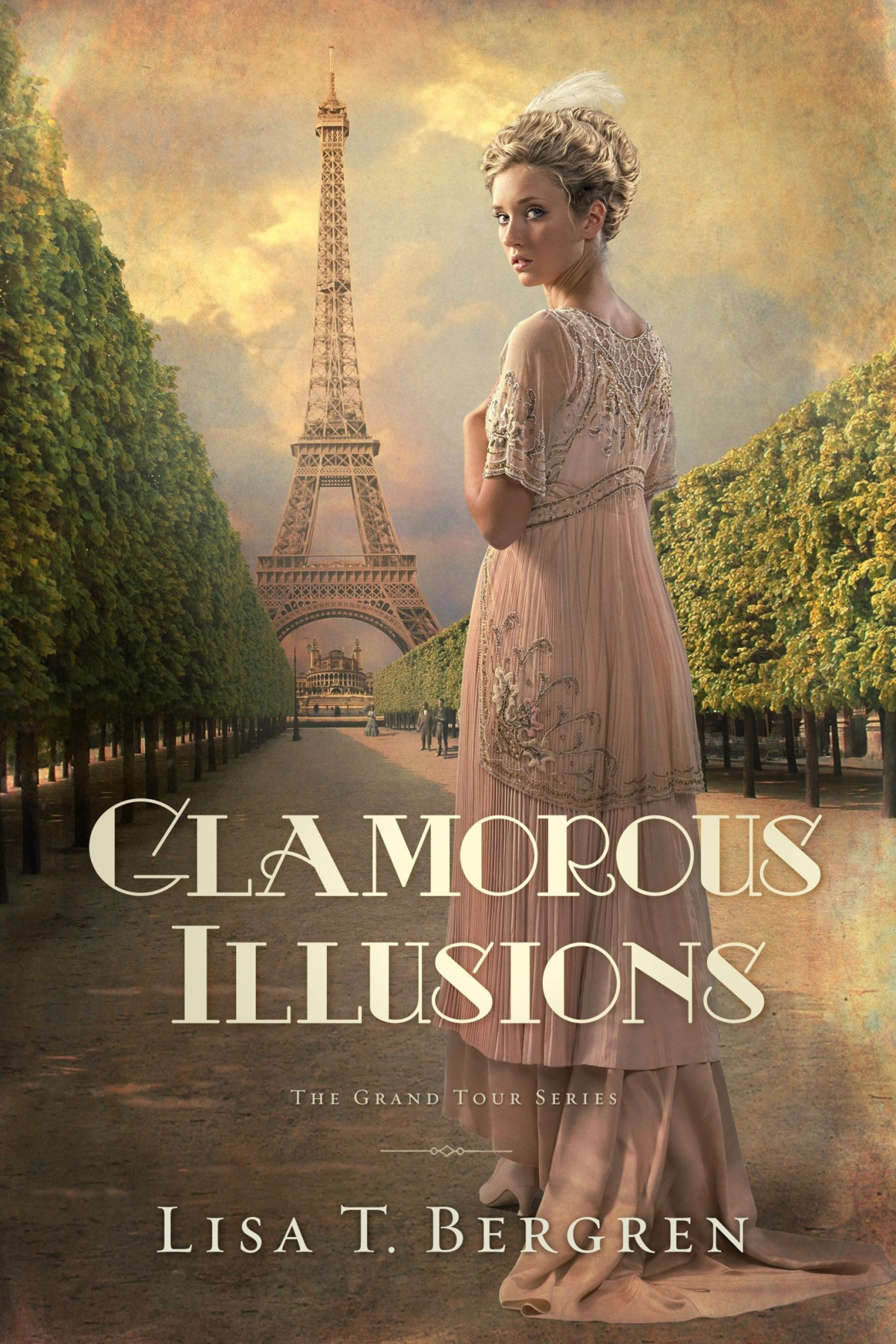 Glamorous Illusions A Novel Grand Tour Series Book 1 Lisa T Bergren Bergren