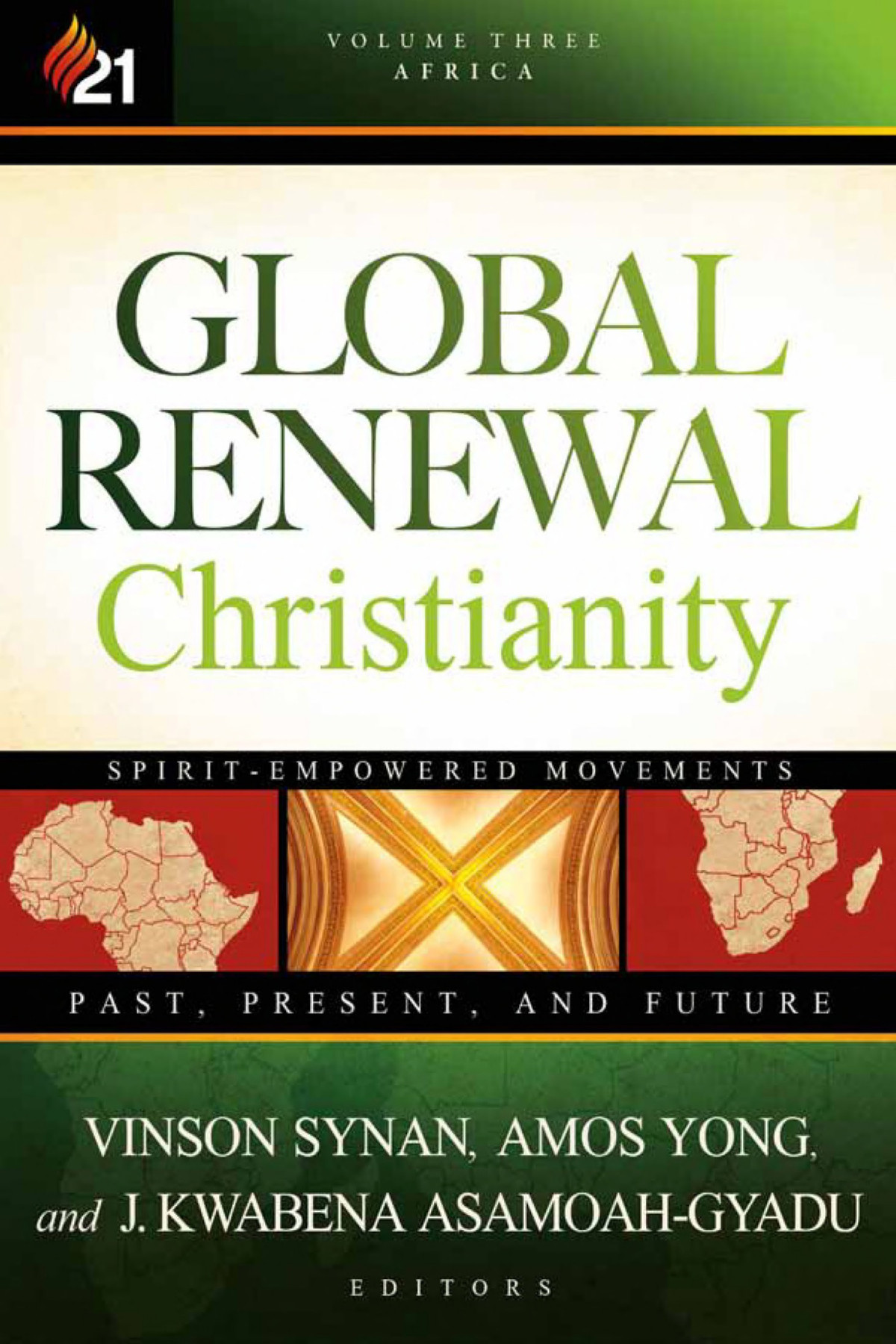 Global Renewal Christianity Africa Vinson Synan Amos Yong J Kwabena Asamoahgyadu Synan