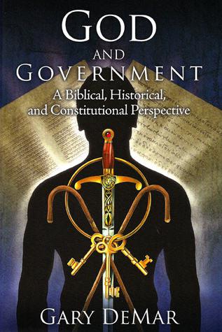 God And Government A Biblical Historical And Constitutional Perspective Gary Demar D James Kennedy