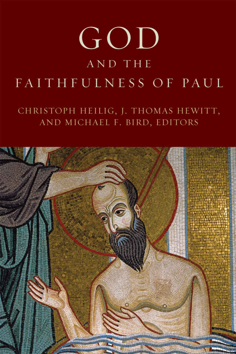 God And The Faithfulness Of Paul Christoph Heilig Michael F Bird Heilig