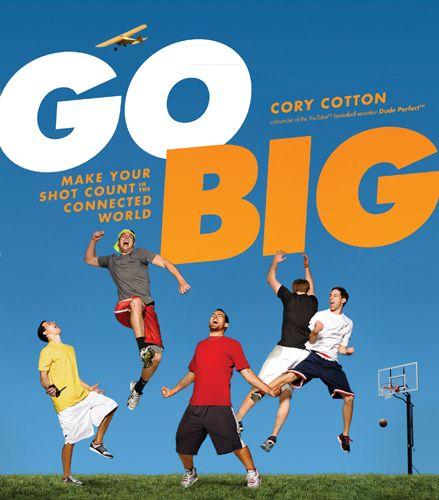 Go Big Make Your Shot Count In The Connected World Cory Cotton Cotton