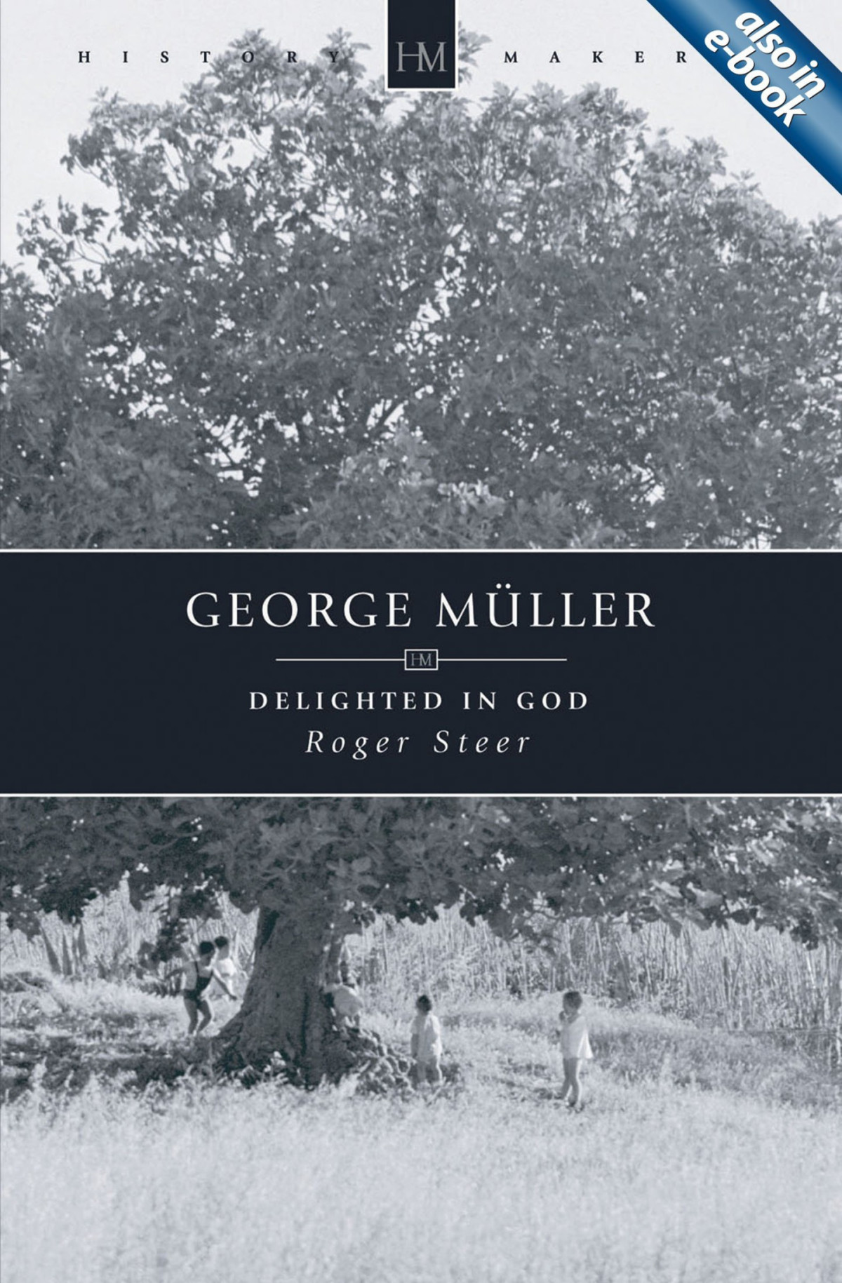 George Mller 18051898 Delighted In God Roger Steer Steer