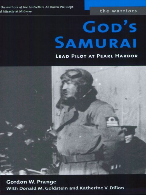 Gods Samurai Lead Pilot At Pearl Harbor The Warriors Katherine V Dillon Donald M Goldstein Gordon W Prange Dillon