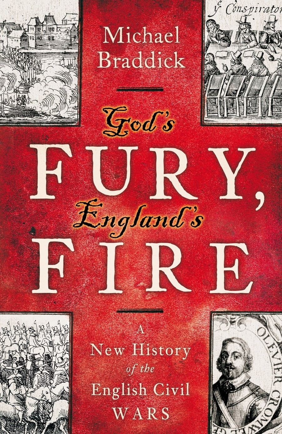 Gods Fury Englands Fire A New History Of The English Civil Wars Michael Braddick Braddick