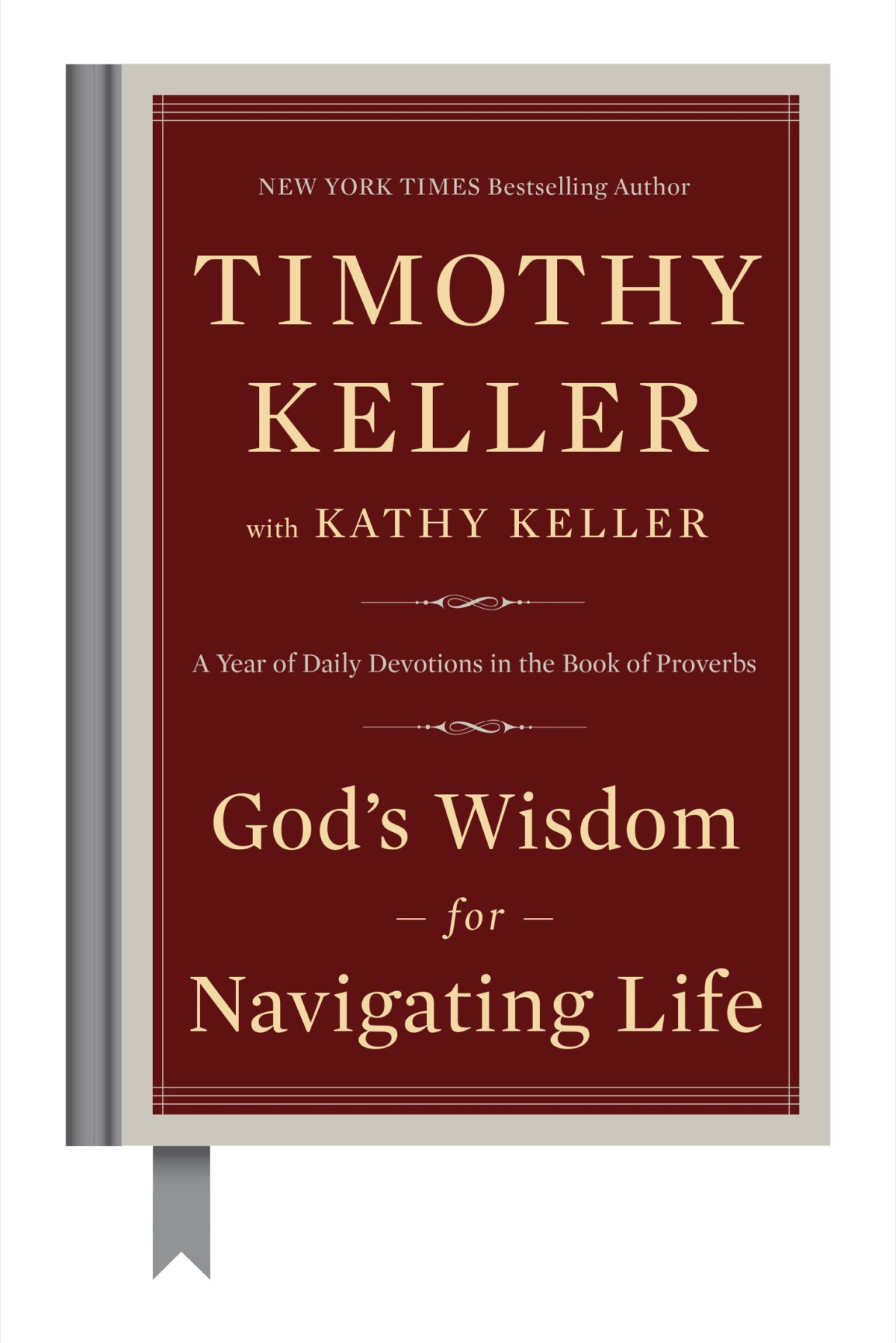 Gods Wisdom For Navigating Life A Year Of Daily Devotions In The Book Of Proverbs Timothy Keller Kathy Keller Keller