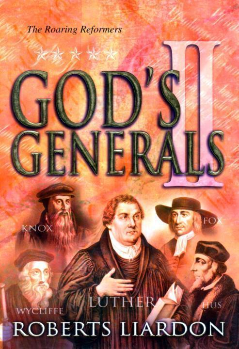 Gods Generals The Roaring Reformers Roberts Liardon Liardon