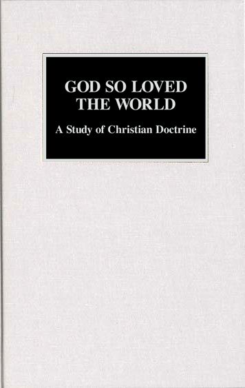 God So Loved The World A Study Of Christian Doctrine Lyle W Lange Lange