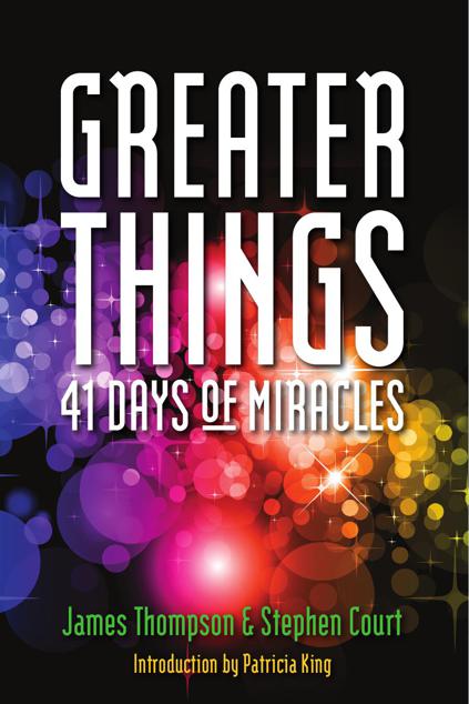 Greater Things 41 Days Of Miracles James Thompson Thompson