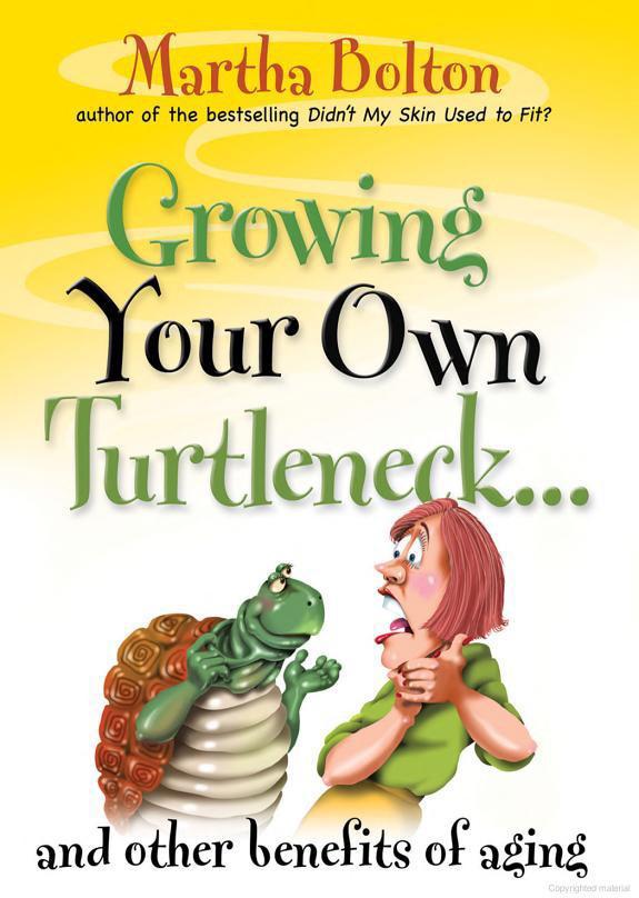 Growing Your Own Turtleneckand Other Benefits Of Aging Martha Bolton Bolton