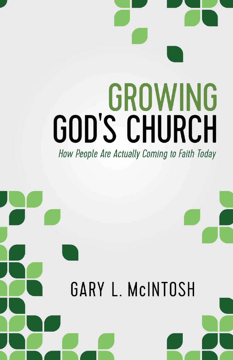 Growing Gods Church How People Are Actually Coming To Faith Today Gary L Mcintosh Mcintosh