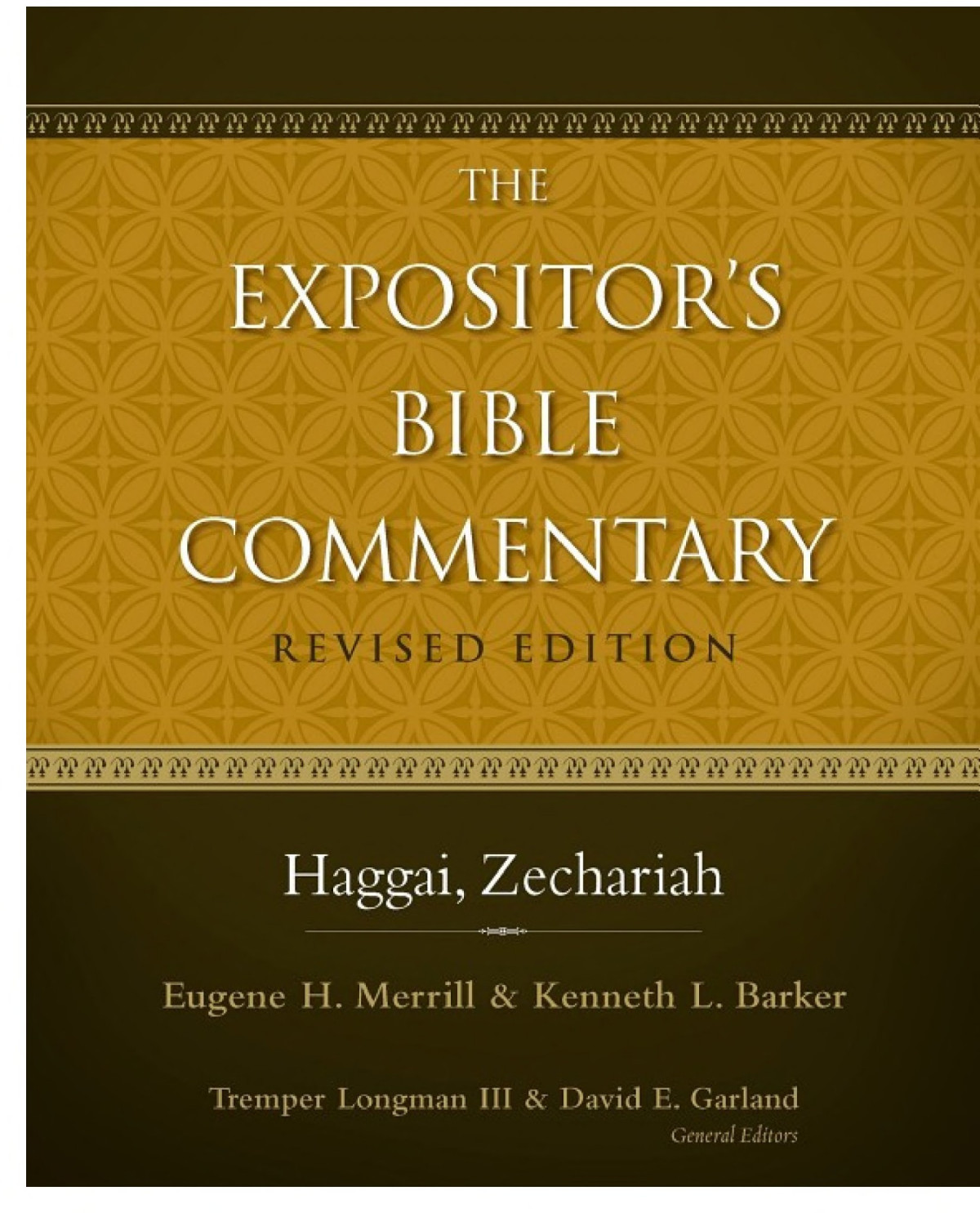 Haggai Zechariah Ebc Eugene H Merrill Kenneth L Barker Merrill
