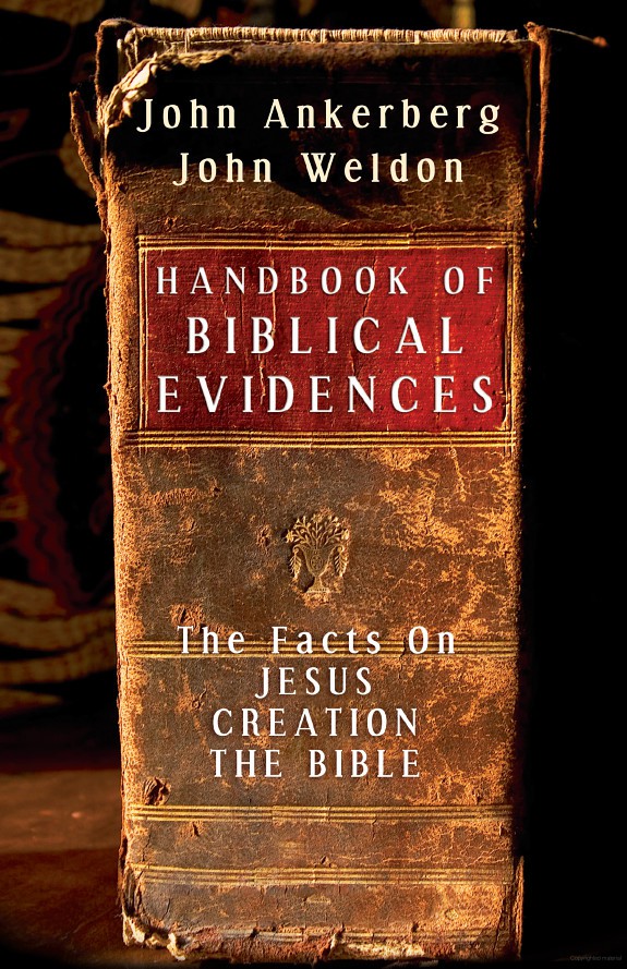 Handbook Of Biblical Evidences The Facts On Jesus Creation The Bible John Ankerberg