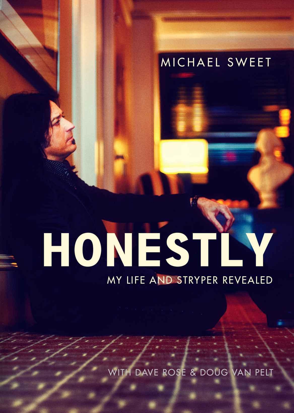 Honestly My Life And Stryper Revealed Michael Sweet Sweet Michael