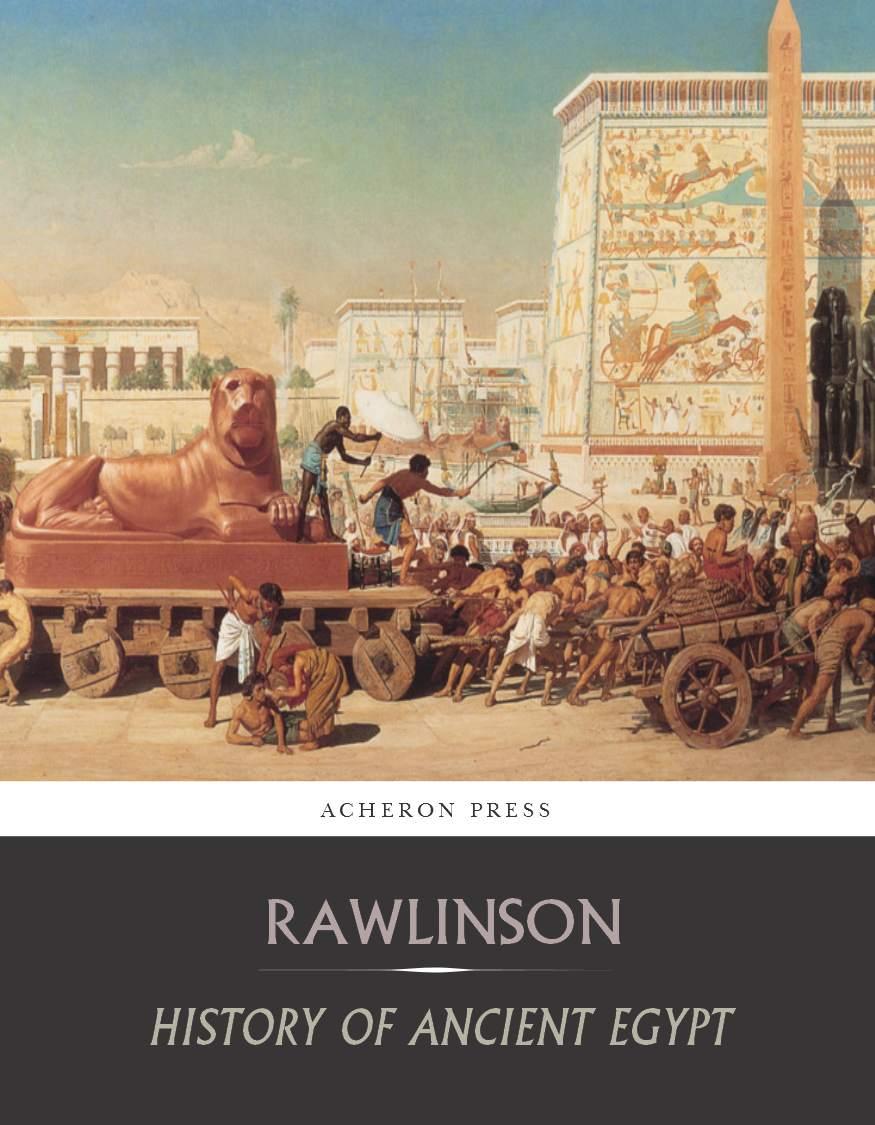 History Of Ancient Egypt George Rawlinson Rawlinson George