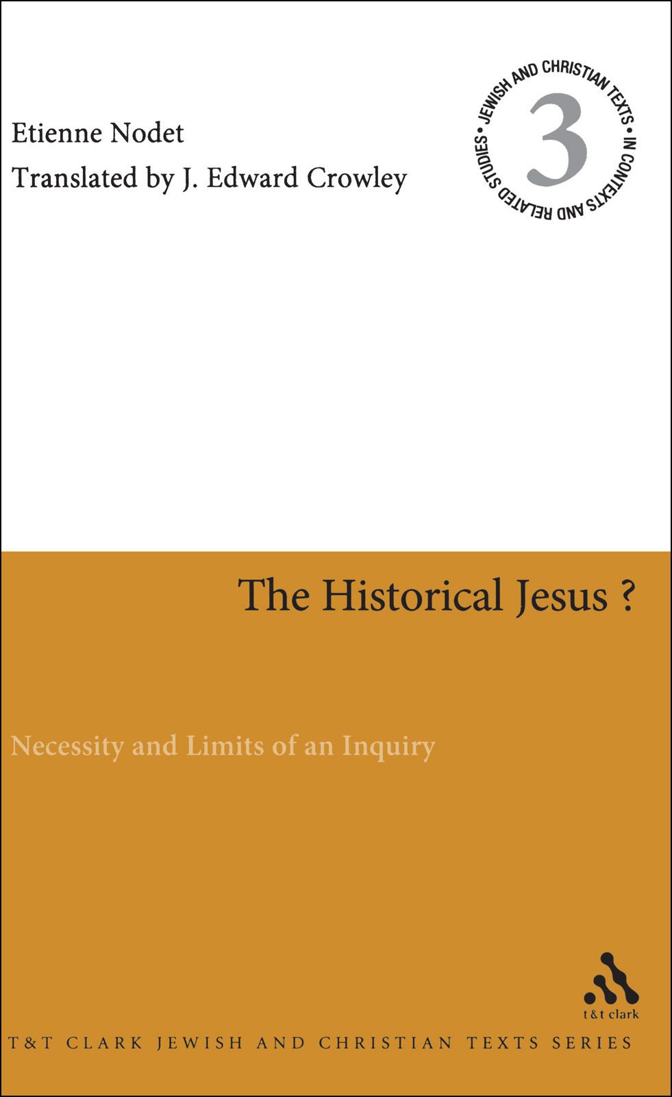 The Historical Jesus Necessity And Limits Of An Inquiry Etienne Nodet