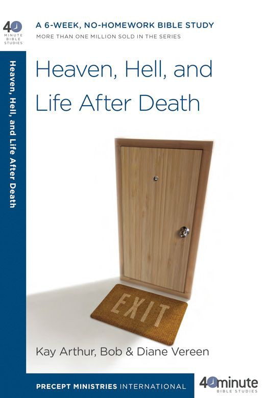 Heaven Hell And Life After Death Kay Arthur Bob Vereen Diane Vereen Arthur
