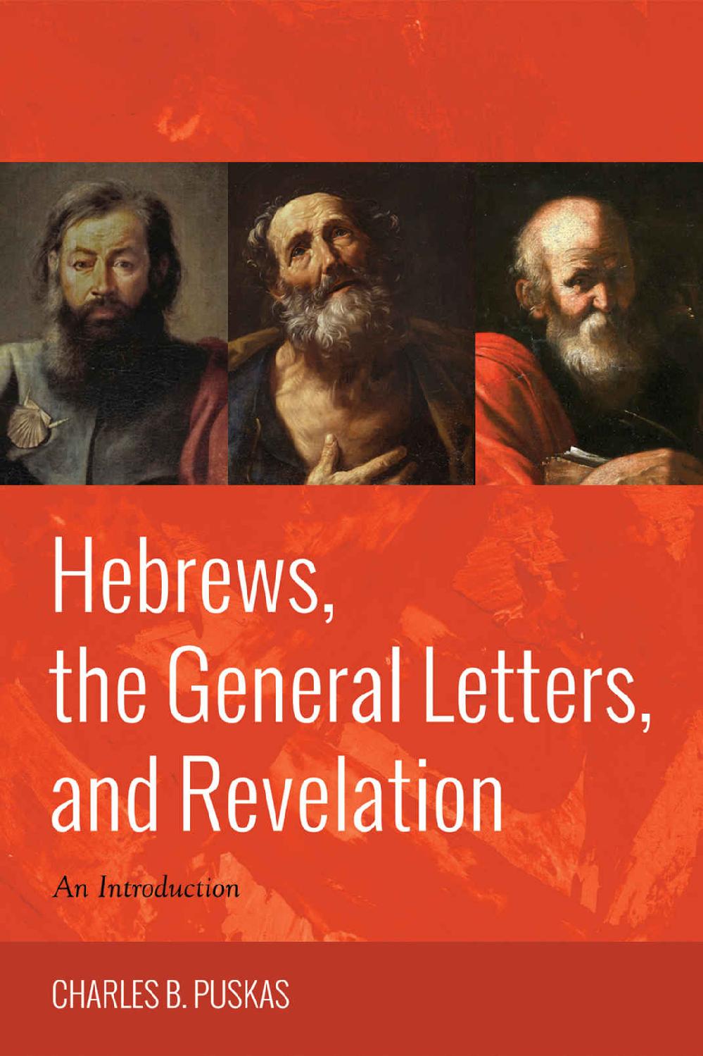 Hebrews The General Letters And Revelation An Introduction Charles B Puskas Puskas