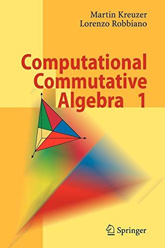 Computational Commutative Algebra 1 Martin Kreuzer Lorenzo Robbiano