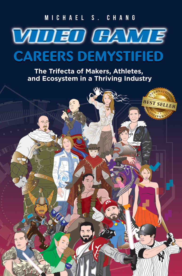 Video Game Careers Demystified Michael Chang Chang Michael