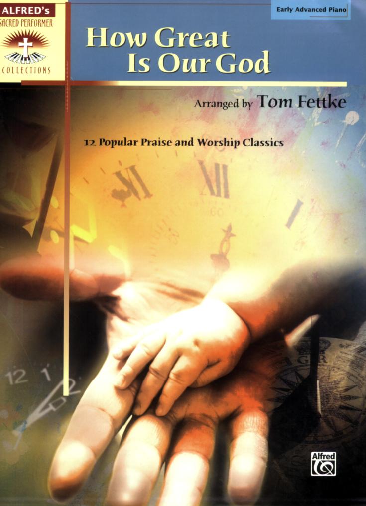 How Great Is Our God Tom Fettke