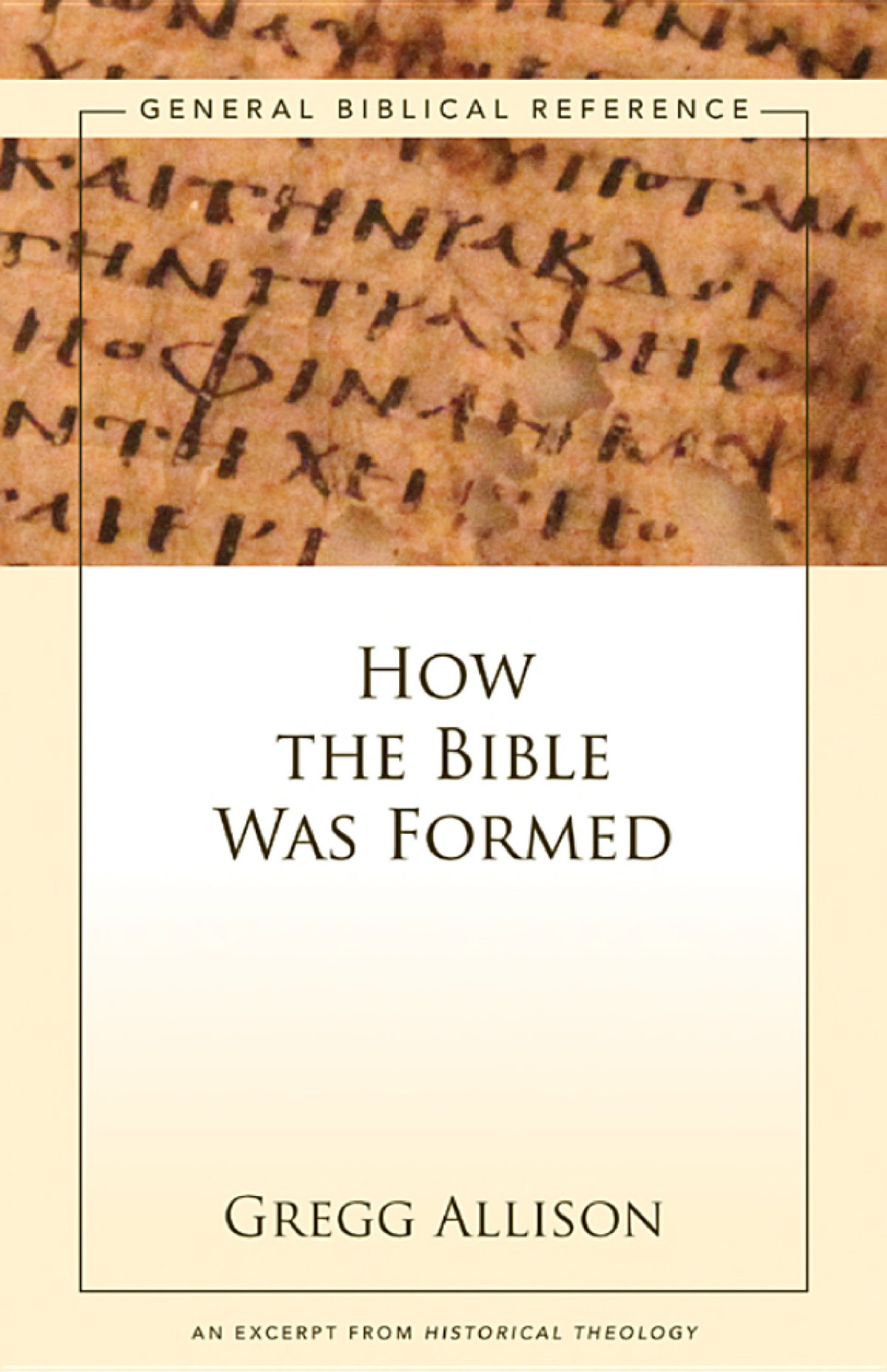 How The Bible Was Formed Gregg R Allison Allison Gregg R
