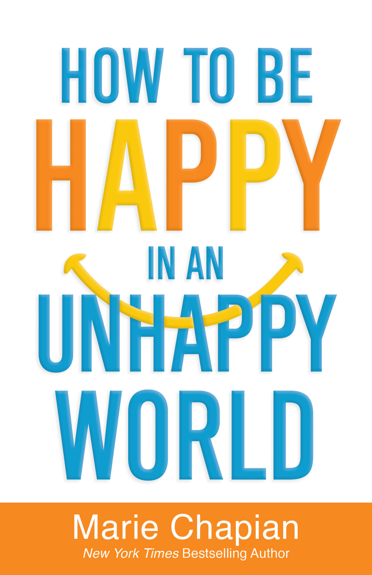 How To Be Happy In An Unhappy World Marie Chapian Chapian Marie