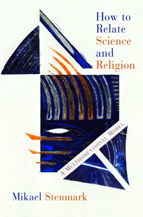 How To Relate Science And Religion A Multidimensional Model Mikael Stenmark Stenmark