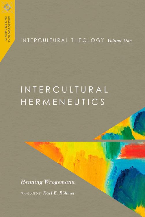 Intercultural Theology Intercultural Hermeneutics Missiological Engagements Henning Wrogemann Wrogemann