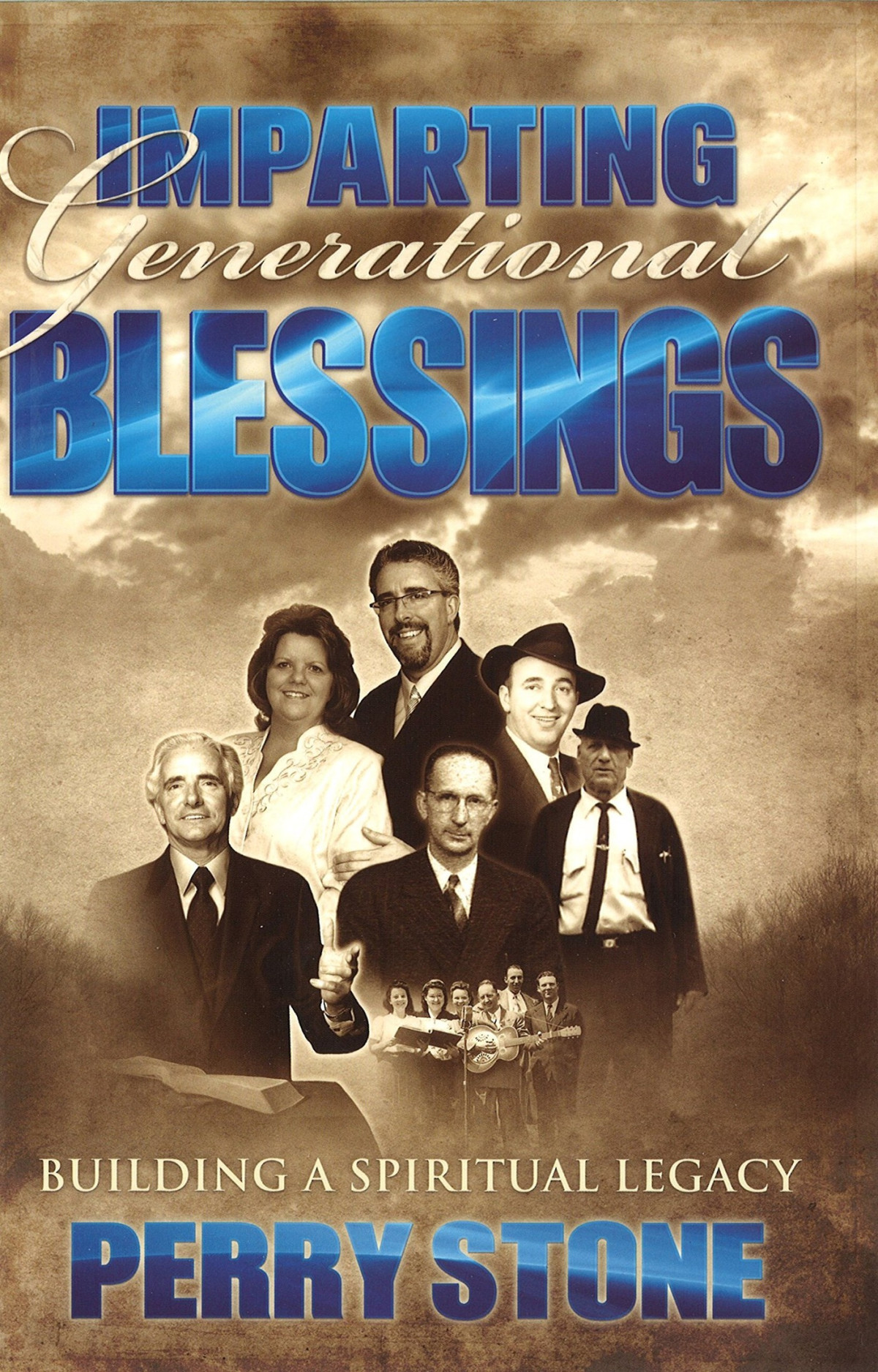 Imparting Generational Blessings Building A Spiritual Legacy Perry Stone Stone
