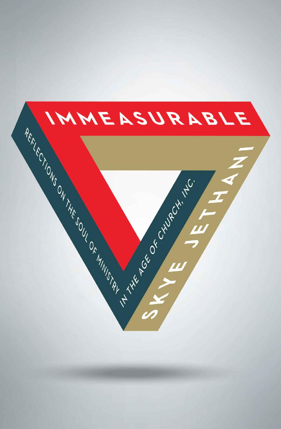 Immeasurable Reflections On The Soul Of Ministry In The Age Of Church Inc Skye Jethani Jethani