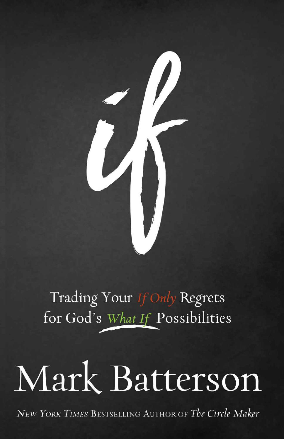 If Trading Your If Only Regrets For Gods What If Possibilities Mark Batterson Batterson