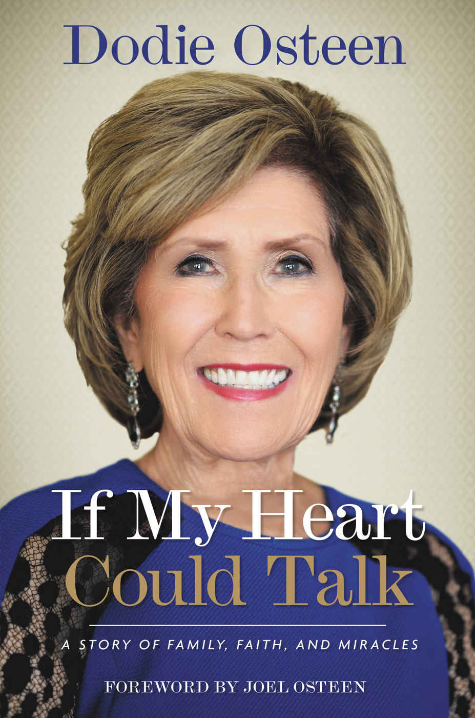 If My Heart Could Talk A Story Of Family Faith And Miracles Dodie Osteen Osteen