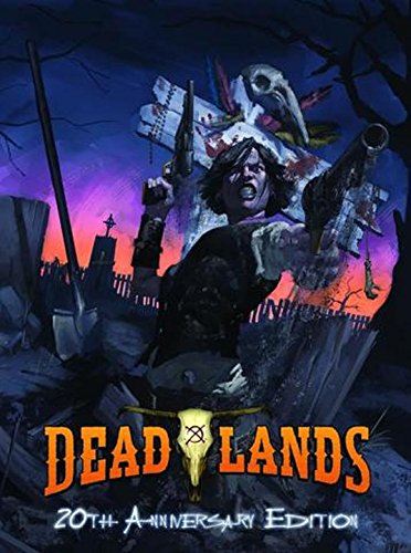 Deadlands Classic 20th Anniversary Edition Core Rulebook 20th Anniversary Pinnacle Entertainment