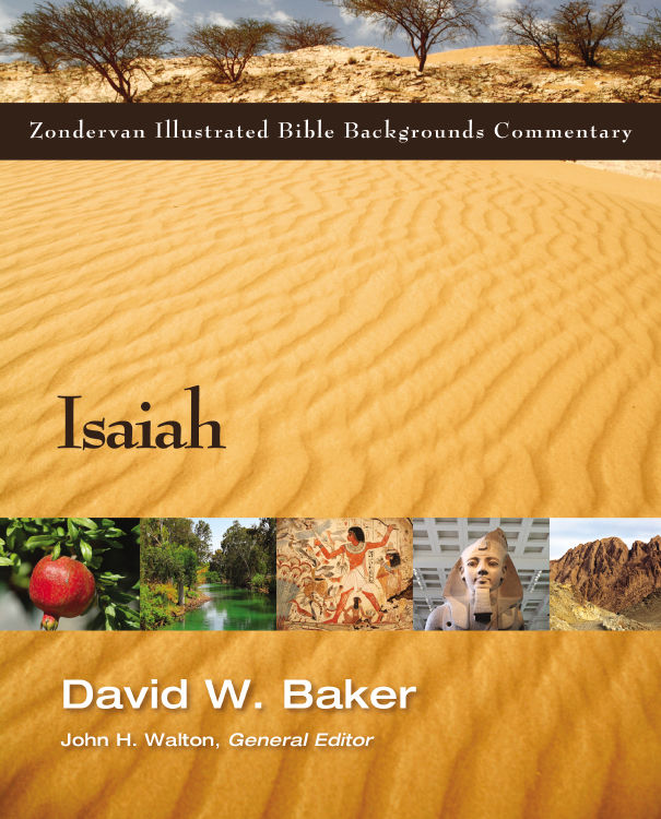 Isaiah Zondervan Illustrated Bible Backgrounds Commentary David W Baker Baker