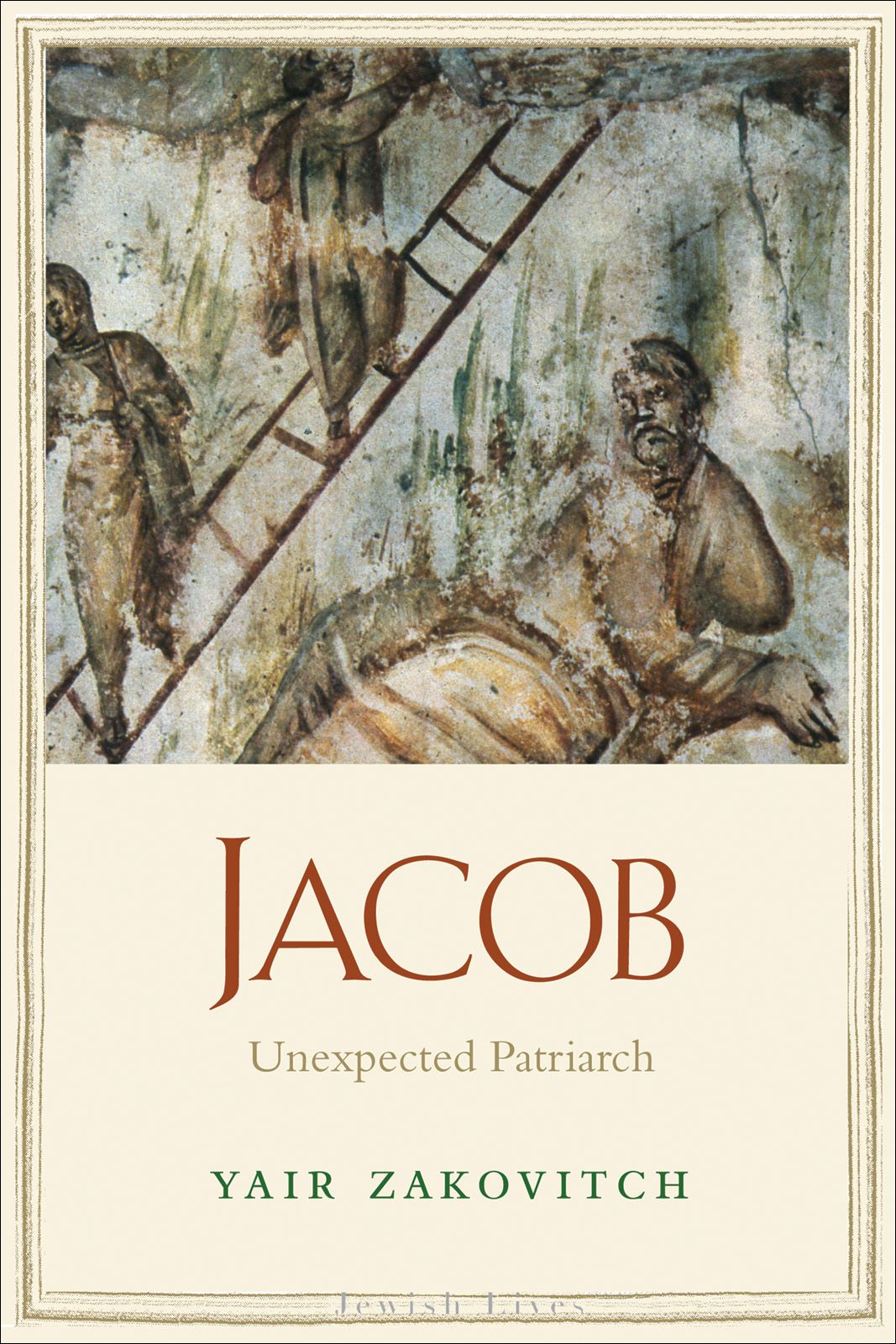 Jacob Unexpected Patriarch Jewish Lives Yair Zakovitch Zakovitch
