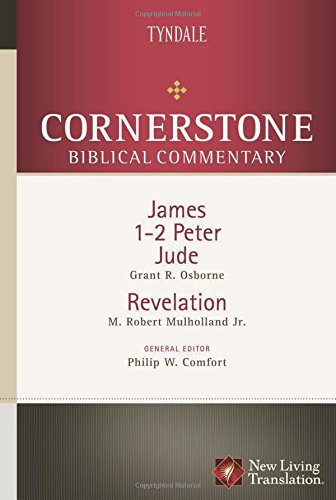 James 1 2 Peter Jude Revelation Tcbc Grant R Osborne M Robert Mulholland Jr Philip W Comfort Osborne