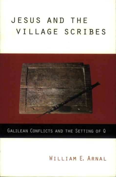 Jesus And The Village Scribes William Arnal Arnal William